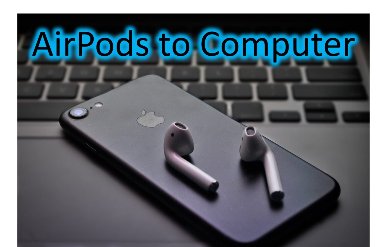 how-to-connect-my-airpods-to-my-computer-follow-the-steps