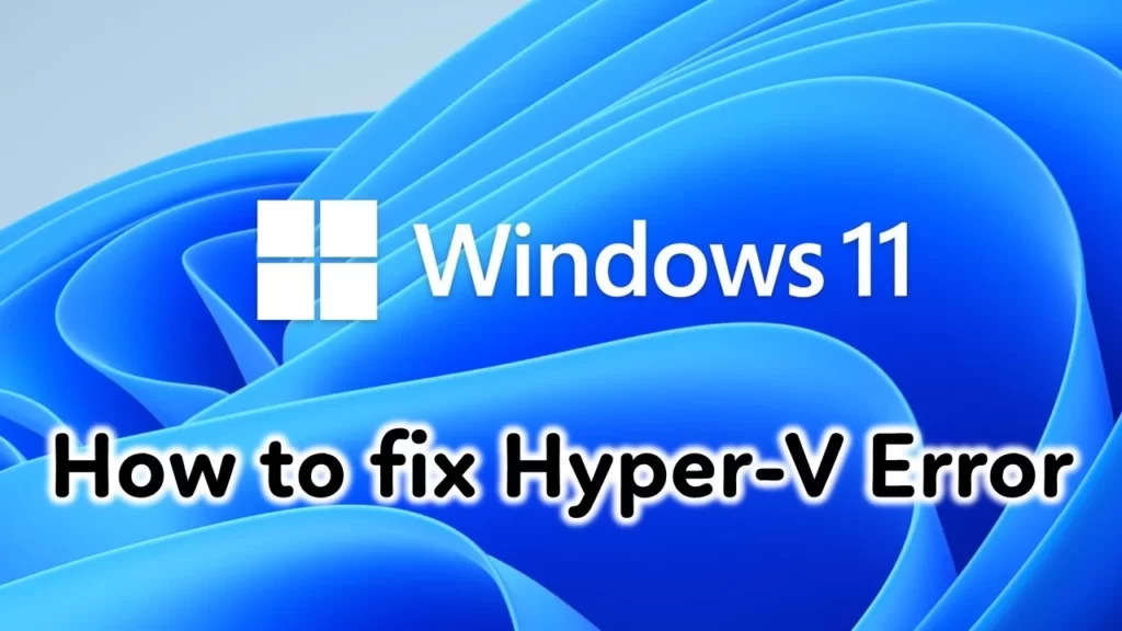 How to fix hypervisor error windows 11