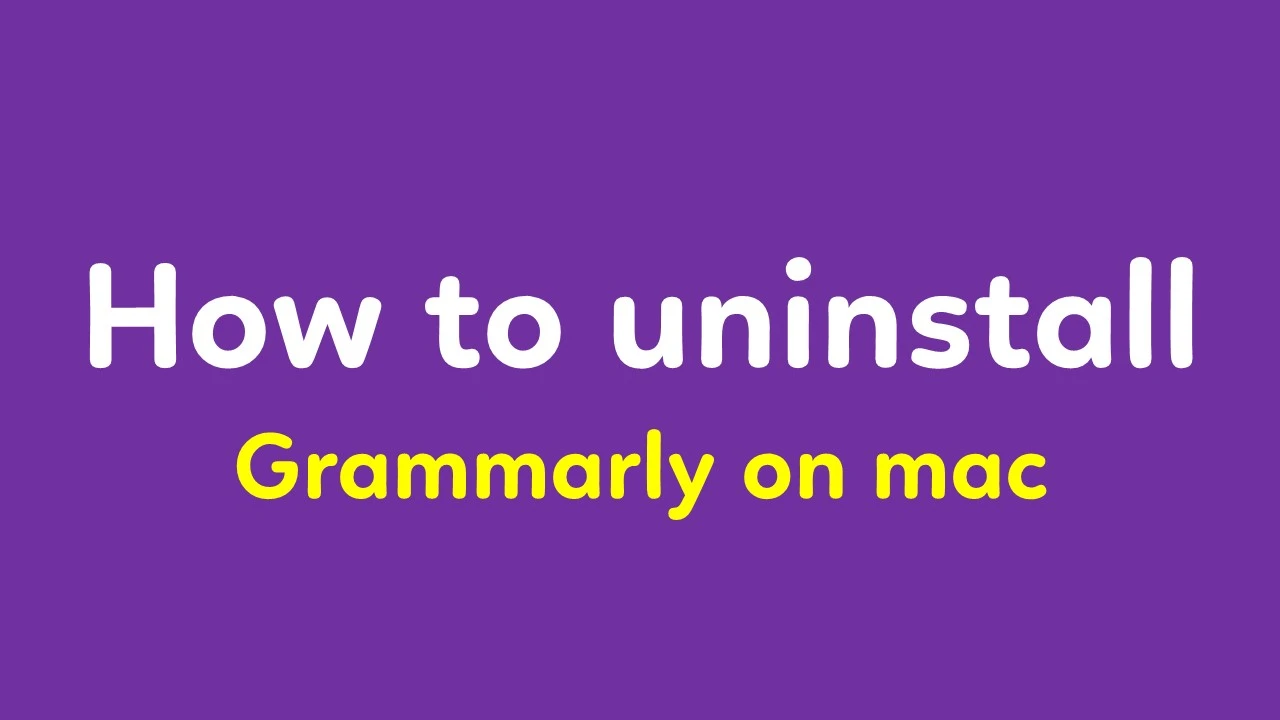 How to uninstall Grammarly from your Mac
