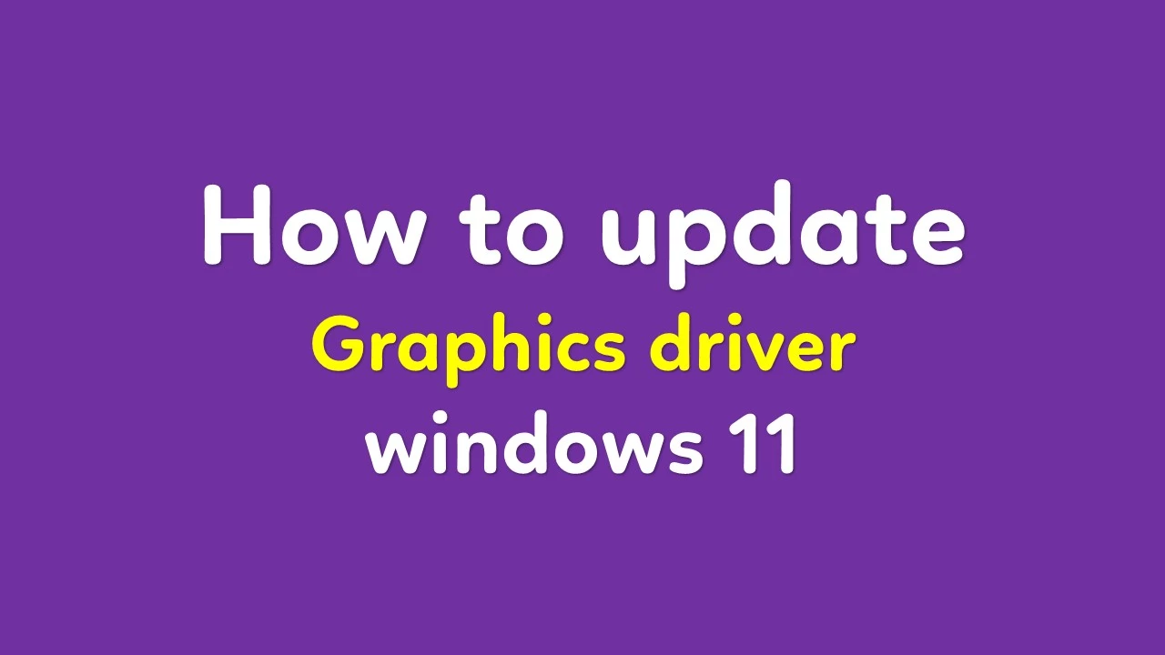 How to update graphics driver windows 11