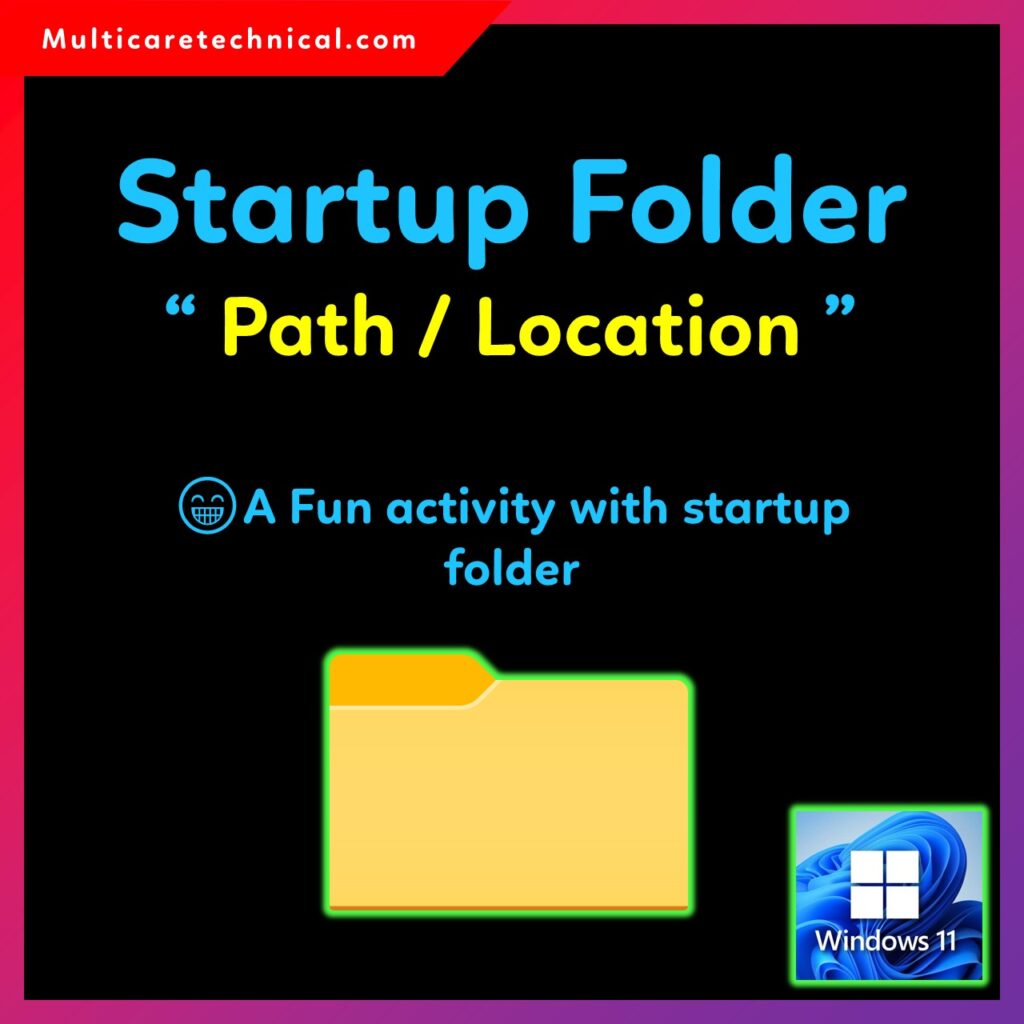 Windows 11 startup folder location and how to add programs to startup