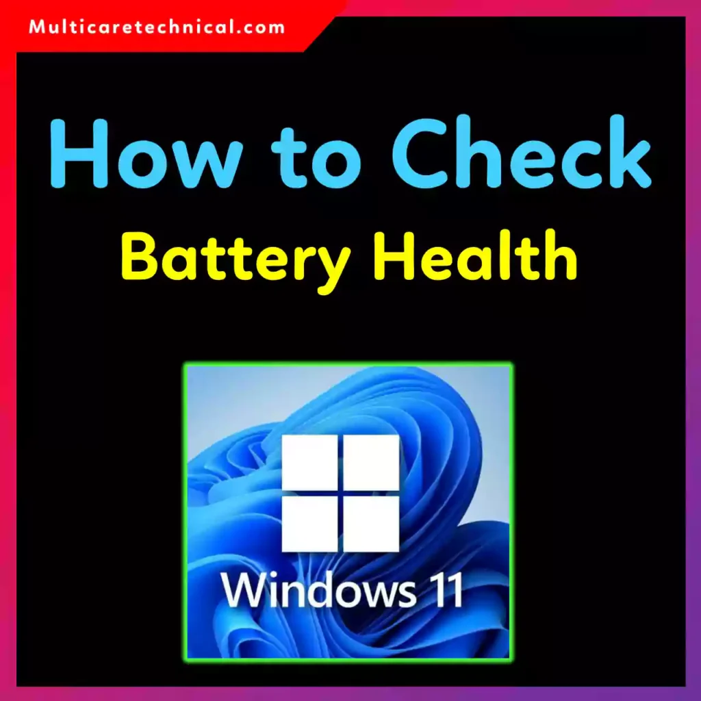 How to check battery health on Windows 11 laptop step by step