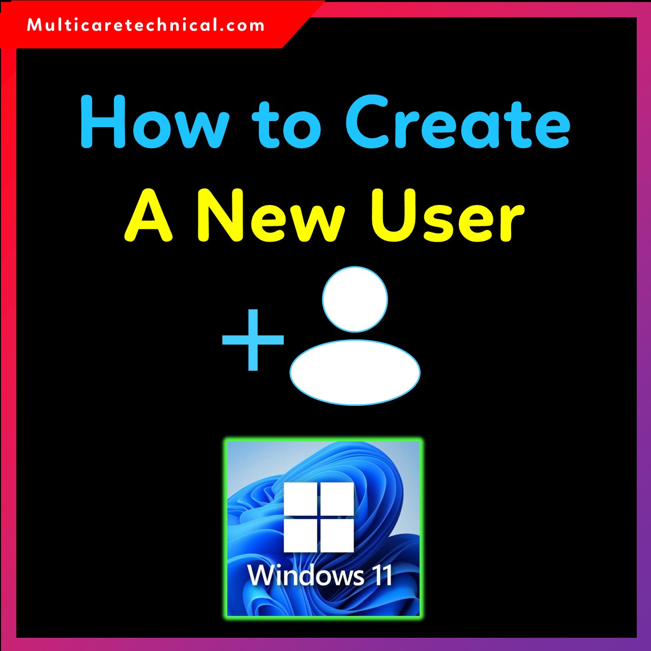 How to create a new user on Windows 11 step-by-step guide