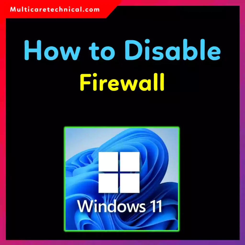 How to disable firewall on Windows 11 step by step