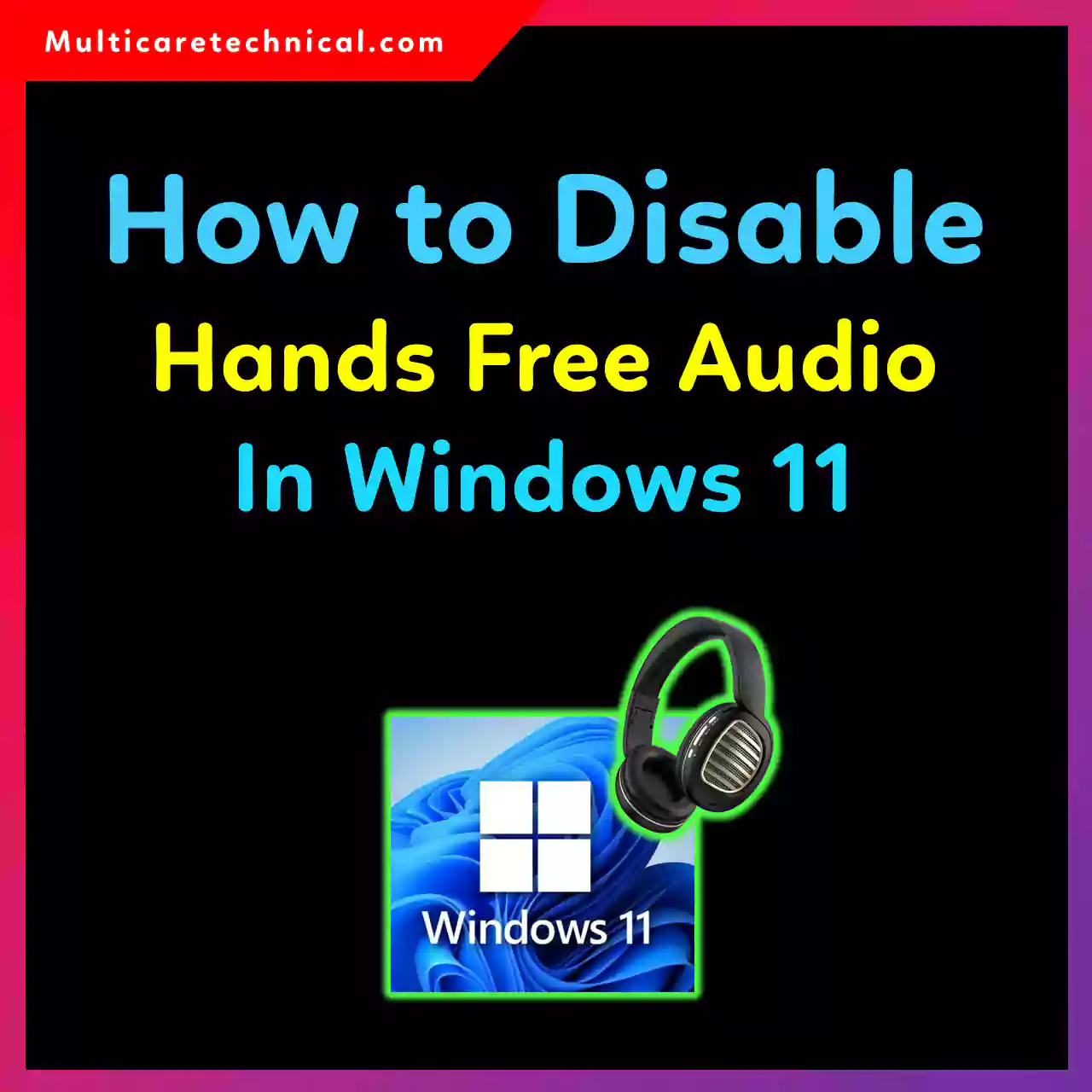 How to disable hands-free audio in Windows 11 permanently