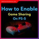 How to Enable Game Sharing on PS5 (Complete Step-by-Step Guide 2025)