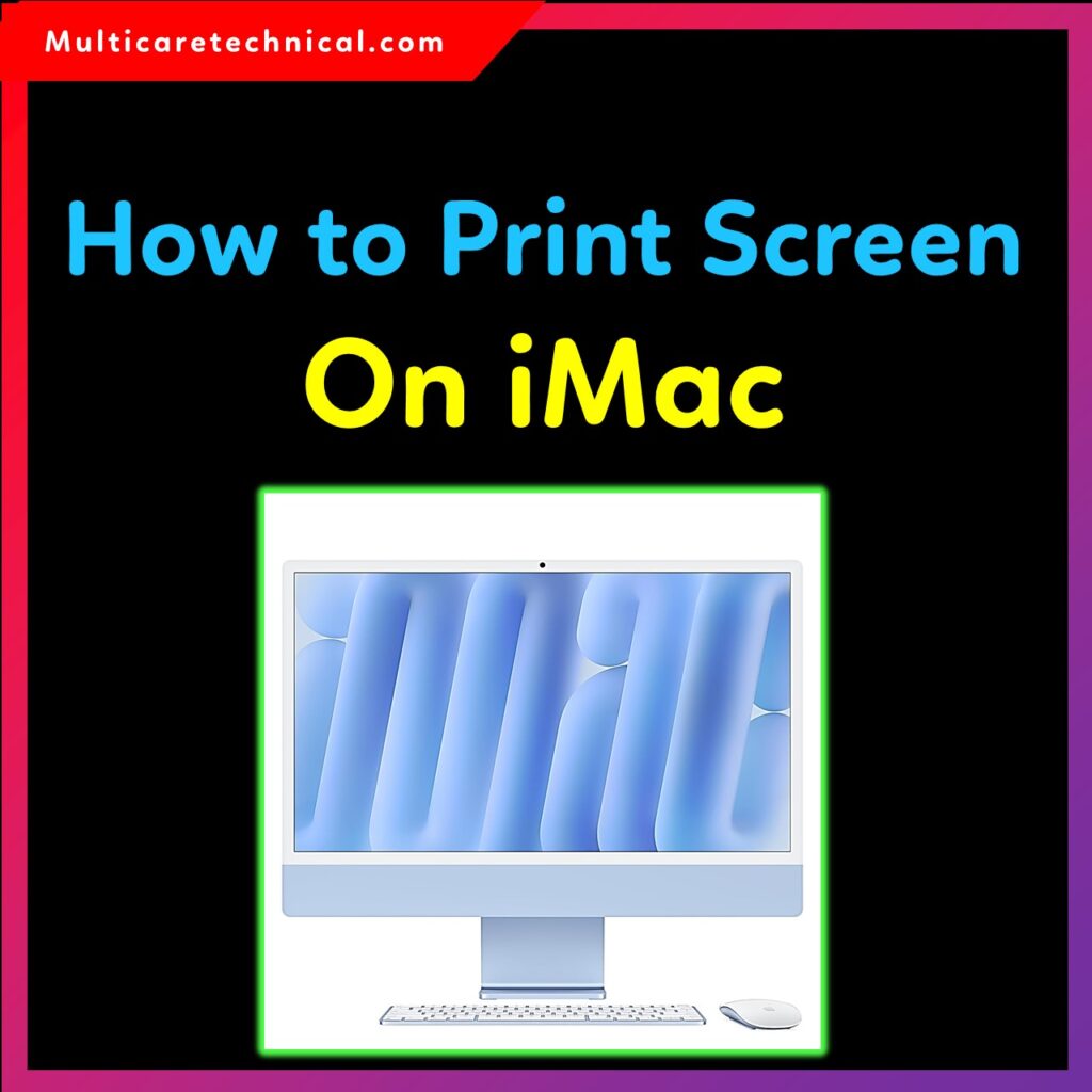 How to Print Screen on iMac – Full Screenshot, Window Screenshot & Shortcuts
