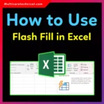 How to Use Flash Fill in Excel (Beginner to Pro Guide)