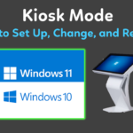 How to Set Up, Change, and Remove Kiosk Mode in Windows 10/11 (Step-by-Step Guide)