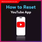 How to Reset YouTube App (Android, iPhone, Smart TV, Roku & More)