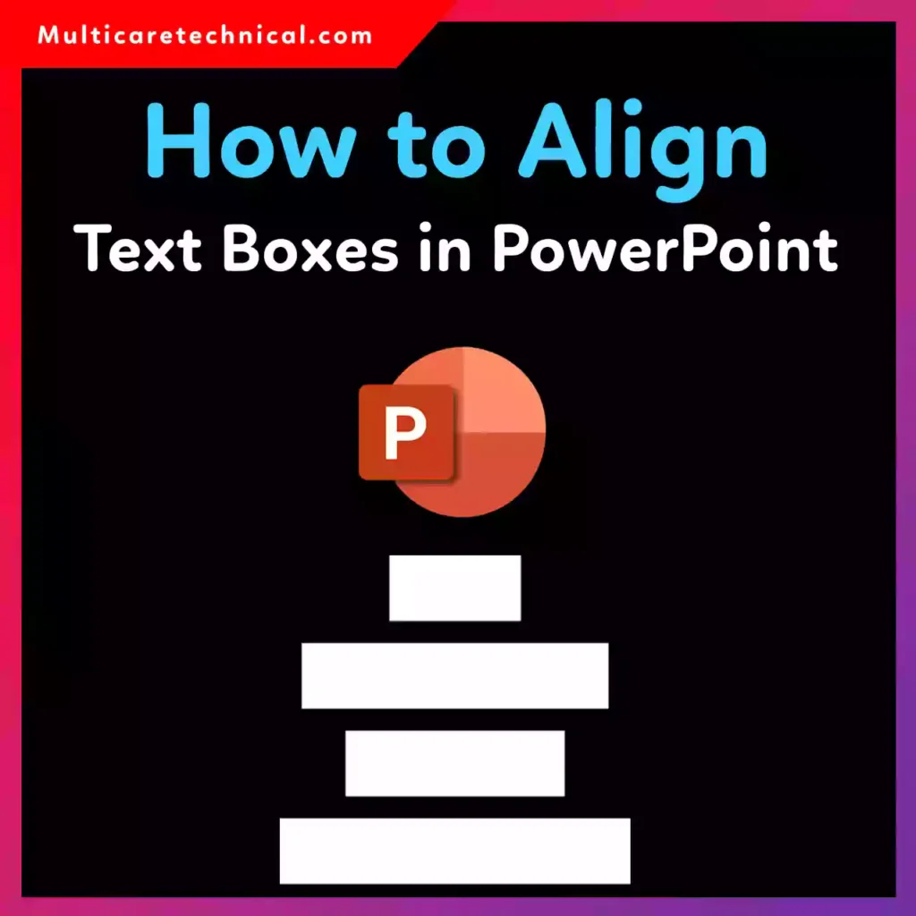 How to align text boxes in PowerPoint using alignment and distribution tools
