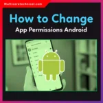 How to Change App Permissions on Android (Step-by-Step Guide 2026)