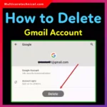 How to Delete Gmail Account (Step-by-Step Guide for Phone & Desktop)