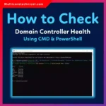 How to Check Domain Controller Health Using CMD & PowerShell