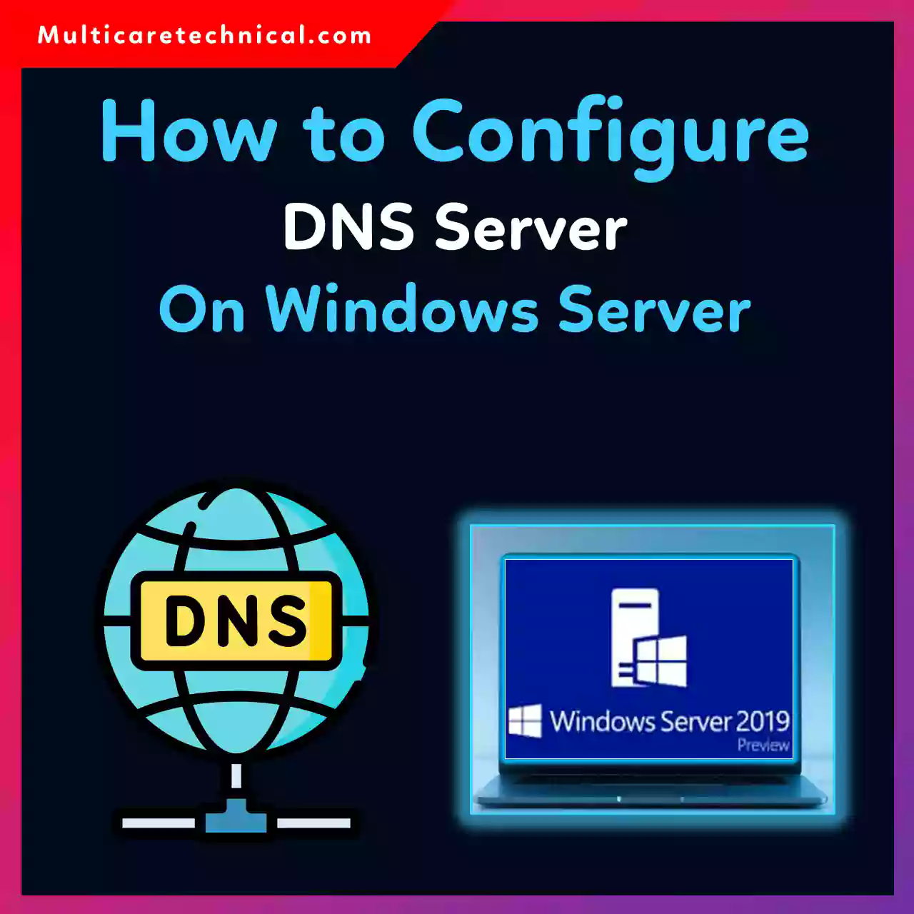 Configure DNS server on Windows Server step-by-step tutorial
