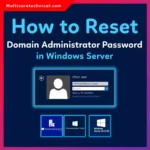 How to Reset Domain Administrator Password in Windows Server