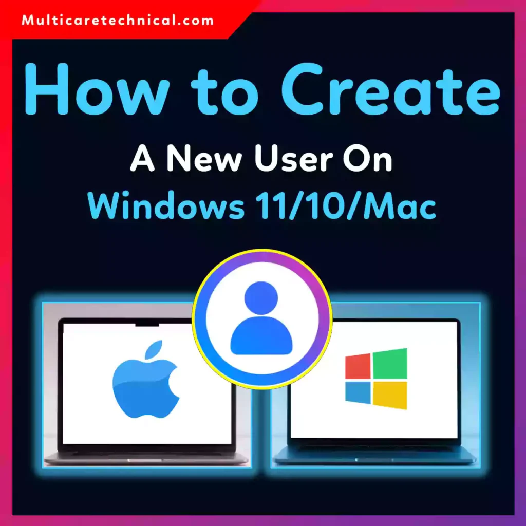 Create new user account on Windows 11, Windows 10, and Mac step-by-step guide