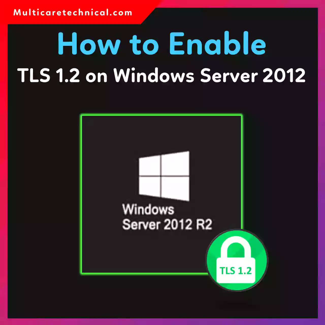 Enable TLS 1.2 on Windows Server 2012 step by step security configuration tutorial
