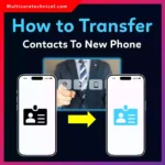 How to Transfer Contacts to a New Phone (Complete Guide)