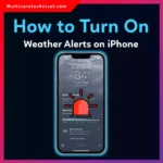 How to Turn On Weather Alerts on iPhone (Complete Guide)