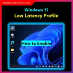 Windows 11 Low Latency Profile: Complete Guide to Reduce Lag and Improve Performance