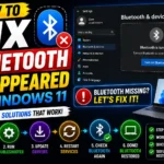 How to Fix Bluetooth Disappeared Windows 11 (12 Proven Solutions)