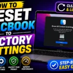How to Reset MacBook to Factory Settings (Complete Guide for All macOS Versions)