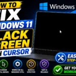 How to Fix Windows 11 Black Screen With Cursor (Complete 2026 Guide)