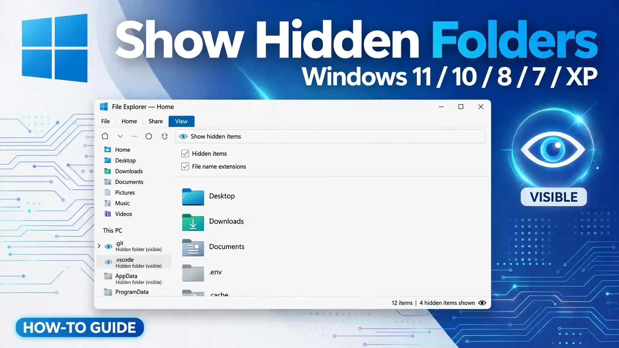 How to show hidden folders in Windows 11, Windows 10, Windows 8, Windows 7, and Windows XP using File Explorer settings.